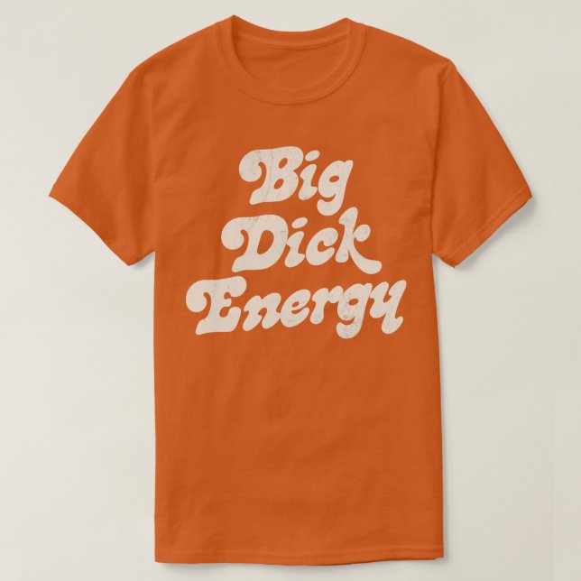 Big Dick Energy T-Shirt (Design vorne)