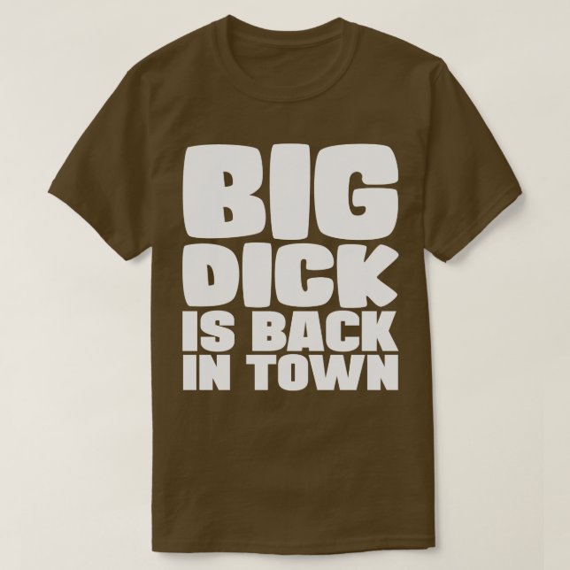 Big Dick ist wieder in der Stadt 1 T-Shirt (Design vorne)