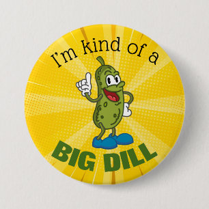 Big Dill Pickle Pup Button