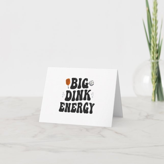 Big Dink Energy Funny Pickleball Dinking Champion Dankeskarte (Vorderseite)