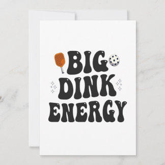 Big Dink Energy Funny Pickleball Dinking Champion Einladung