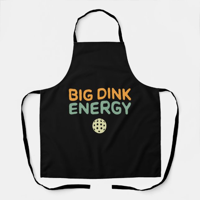 Big Dink Energy Pickleball Funny Pickle Ball Lover Schürze (Vorderseite)