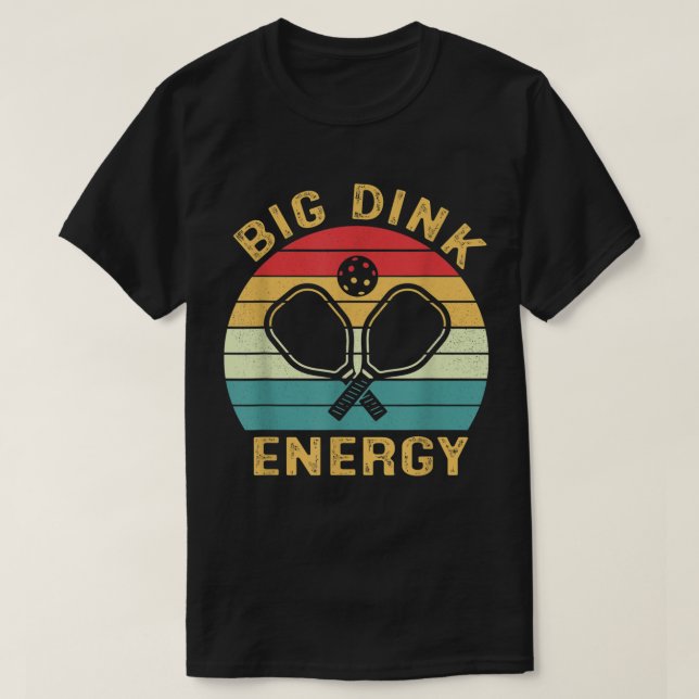 Big Dink Energy Pickleball Funny Pickle Ball Lover T-Shirt (Design vorne)