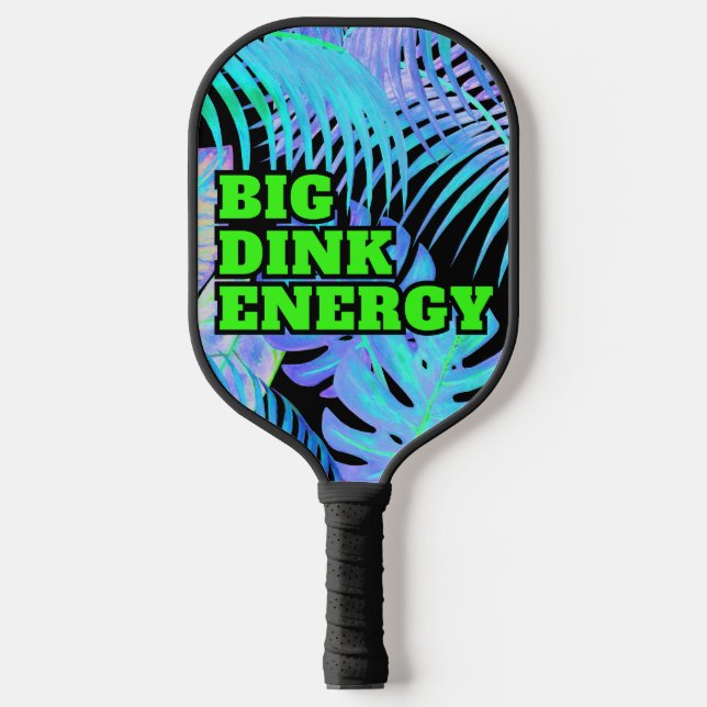 Big Dink Energy Pickleball Paddle (Vorderseite)