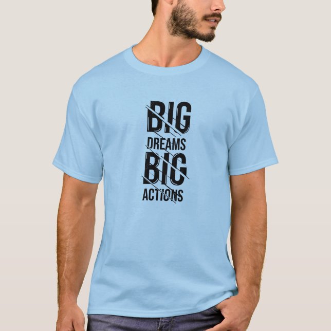 Big Dream Big Action T-Shirt (Vorderseite)