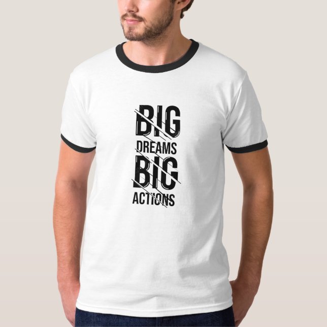 Big Dream Big Action T-Shirt (Vorderseite)