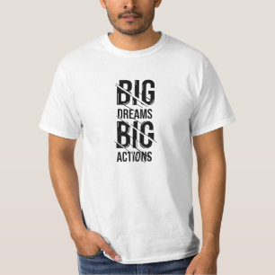 Big Dream Big Action T-Shirt