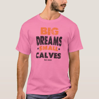 Big Dreams Kleine Kälber T-Shirt