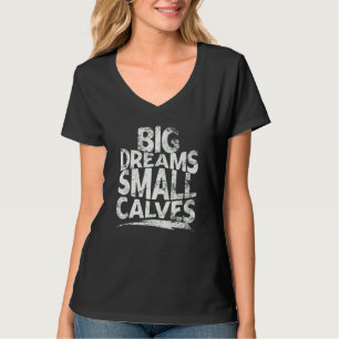 Big Dreams Small Calves Gym Merch Chris Cbum Class T-Shirt
