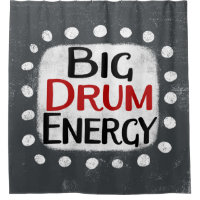 Big Drum Energy Duschvorhang