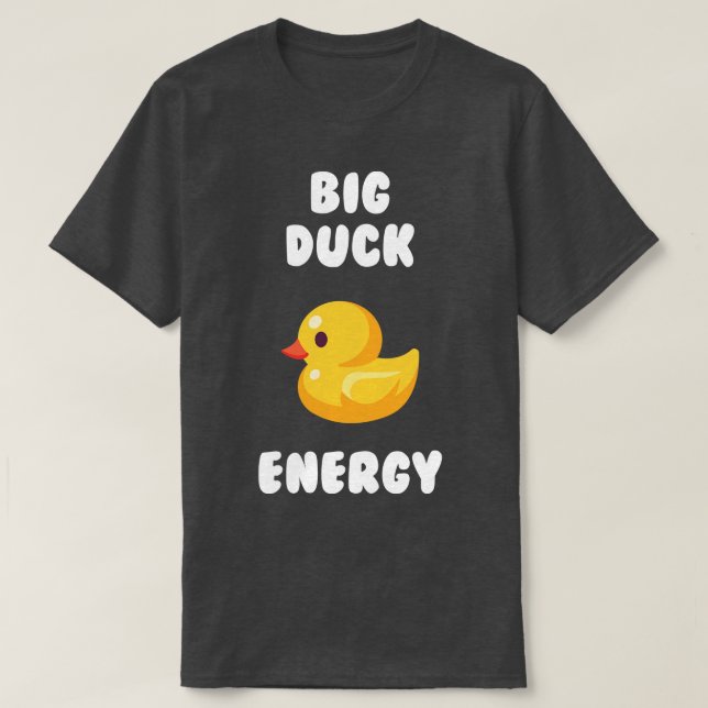 Big Duck Energy BDE T-Shirt (Design vorne)