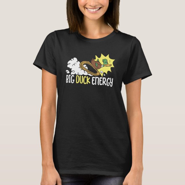Big Duck Energy Duckling Bird Waterfowl Duck T-Shirt (Vorderseite)