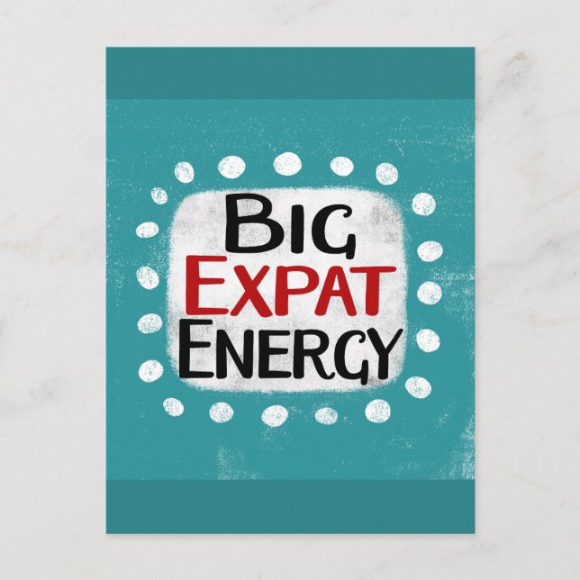 Big Expat Energy Postcard Postkarte (Vorderseite)