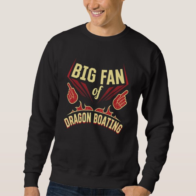 Big Fan of Dragon Boating Sports Player Games Athl Sweatshirt (Vorderseite)
