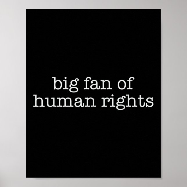 Big Fan Of Human Rights Protest  Poster (Vorne)
