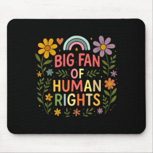 Big Fan Of Human Rights Protest T-shirt.png Mousepad