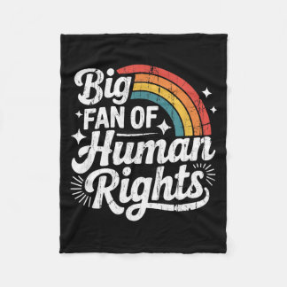 Big Fan Of Human Rights, Social Justice, Equality  Fleecedecke