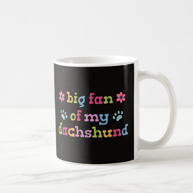 Big fan of my Dachshund Kaffeetasse (Rechts)
