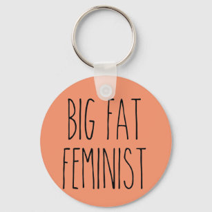 Big Fat Feminist Schlüsselanhänger