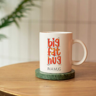 Big Fat Hug Denken Sie an Aquarellschrift Kaffeetasse