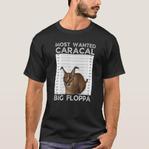Big Floppa Gesucht Caracal Katze Meme T-Shirt