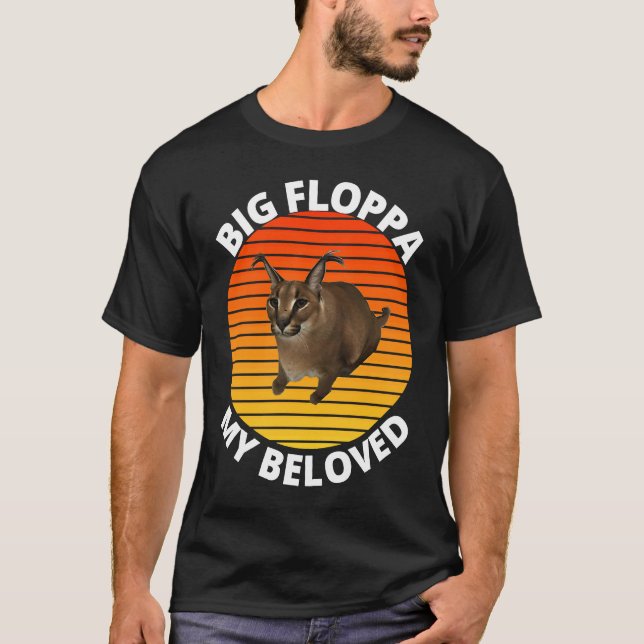 Big Floppa My Beloved Caracal Cat Meme T-Shirt (Vorderseite)