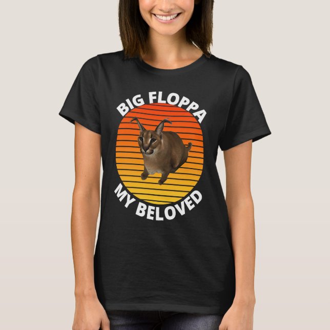 Big Floppa My geliebte Caracal Cat Meme T-Shirt (Vorderseite)