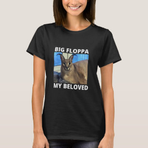 Big Floppa My geliebte Caracal Cat Meme T-Shirt