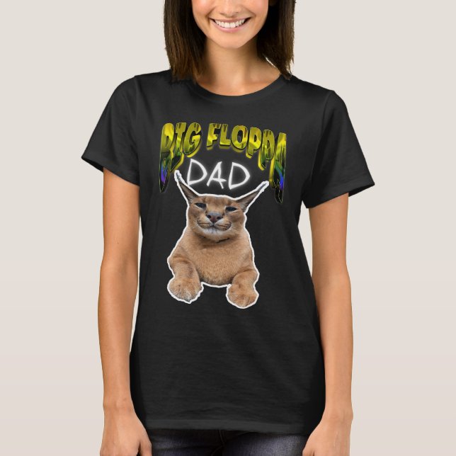 BIG FLOPPA VATER meme cat T-Shirt (Vorderseite)