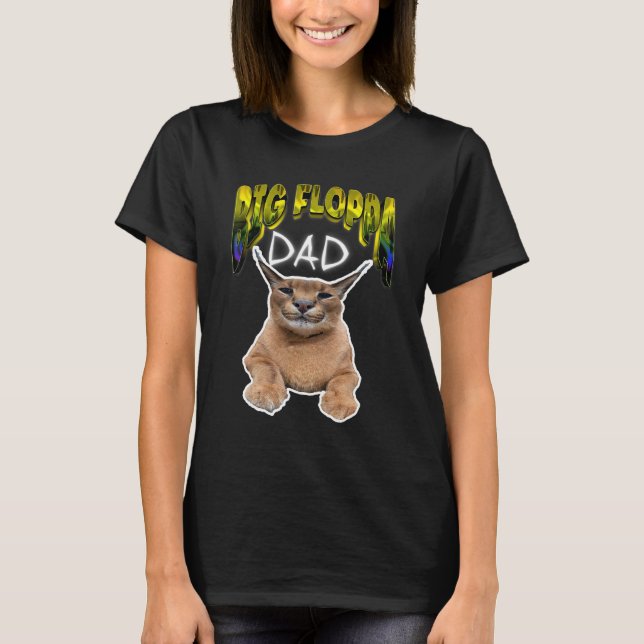 BIG FLOPPA VATER Meme-Katze T-Shirt (Vorderseite)