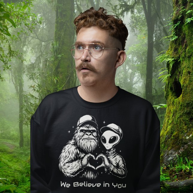Big Foot und Alien Positive Affirmation Funny Sweatshirt (Von Creator hochgeladen)