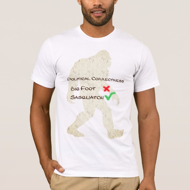 Big foot vs Sasquatch Politische Korrektheit T-ee T-Shirt (Vorderseite)