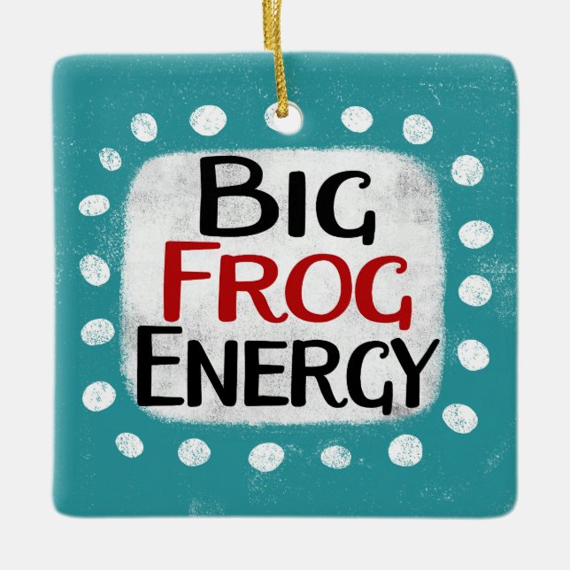 Big Frog Energy Ornament (Vorderseite)