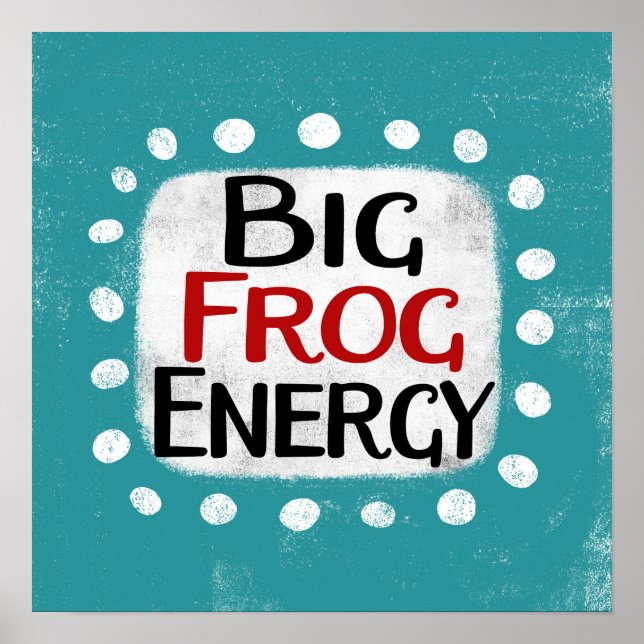 Big Frog Energy Poster Wall Art (Vorne)