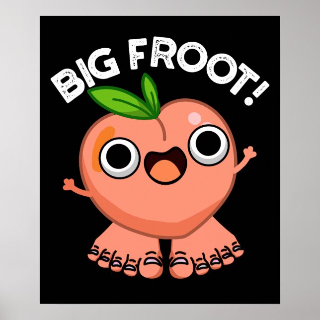 Big Froot Funny Big Foot Puff Dark BG Poster (Vorne)