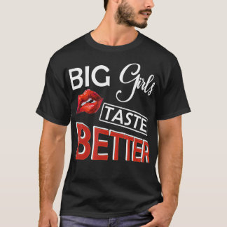 Big Girls kosten Better Lusty Lips Curvy Girl T-Sh T-Shirt
