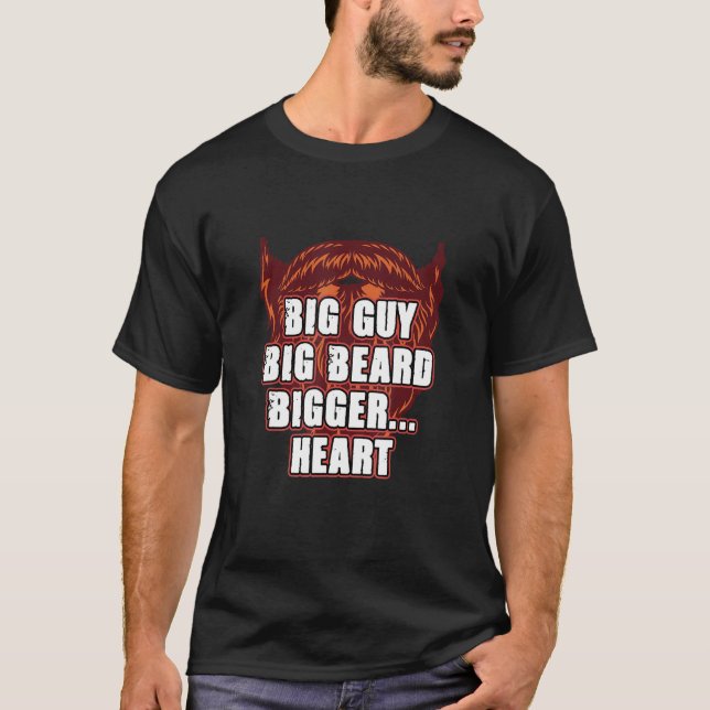 Big Guy Big Beard Bigger Heart  Daddy Humor Dad T-Shirt (Vorderseite)