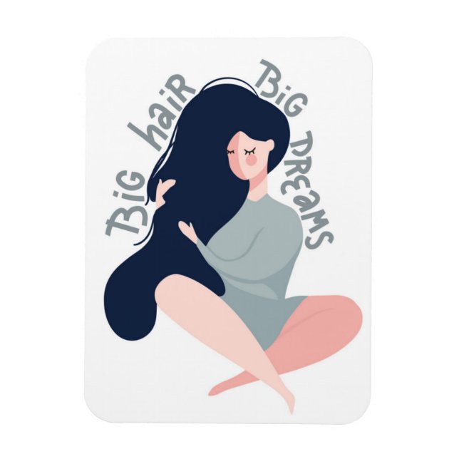 Big Hair Big Dreams Magnet (Vertikal)