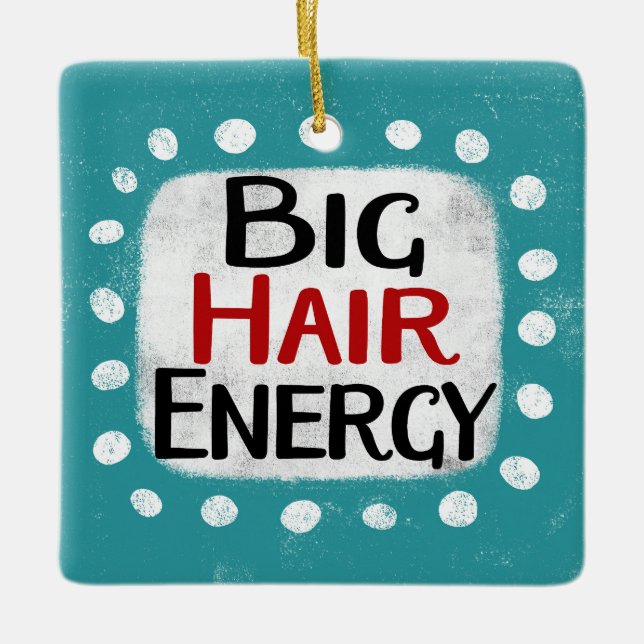 Big Hair Energy Ornament (Vorderseite)