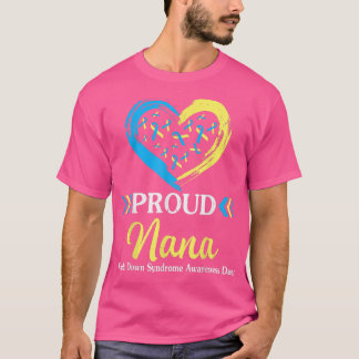 Big Heart Proud Nana Grandma World Down Syndrom A T-Shirt