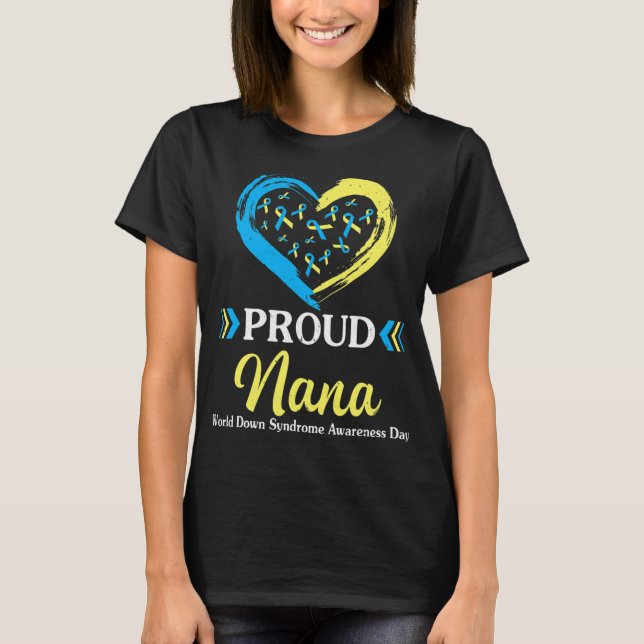 Big Heart Proud Nana Grandma World Down Syndrom T-Shirt (Vorderseite)
