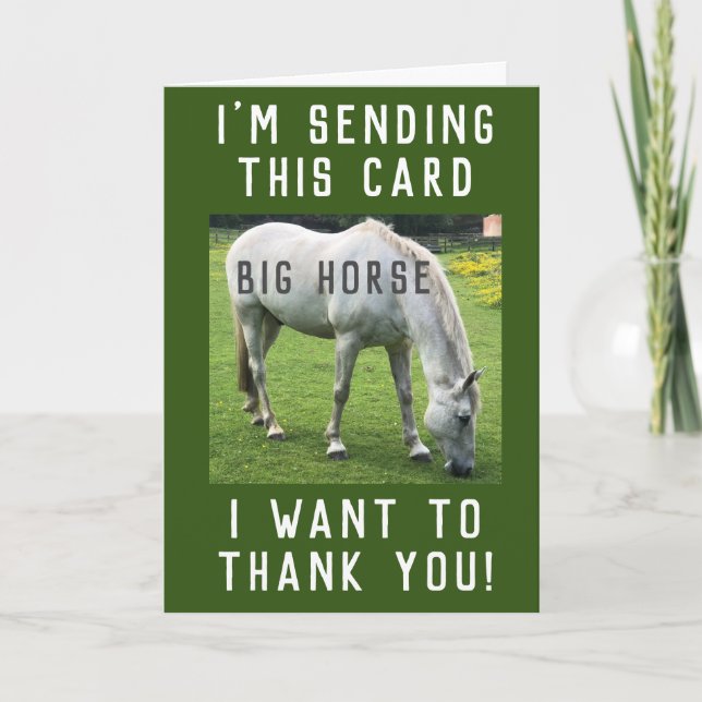 Big Horse Wollte ich, um Dankeschön-Karte Karte (Vorderseite)