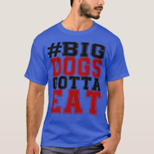 BIG HUNGS GOTTA ESSEN T-Shirt