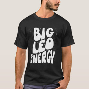 Big Leo Energy Leo Saison für Damen Männer Zodiac T-Shirt
