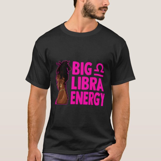 Big Libra Energy Birthday Loc'd Woman Zodiac Bday  T-Shirt (Vorderseite)