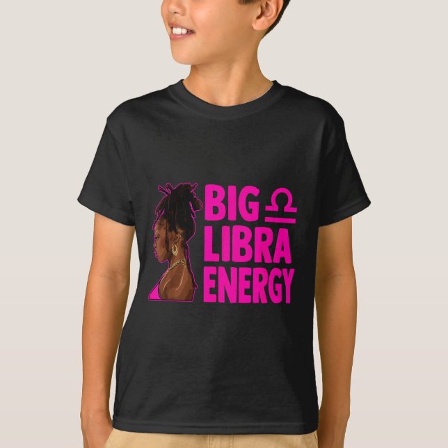 Big Libra Energy Birthday Loc'd Woman Zodiac Bday  T-Shirt (Vorderseite)