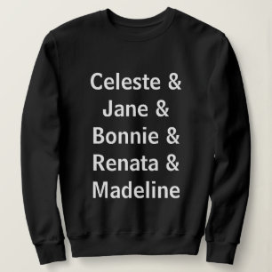 Big Little Lies Sweatshirt