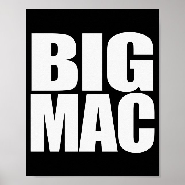 Big Mac Cool Unique And Funny Black White  Poster (Vorne)