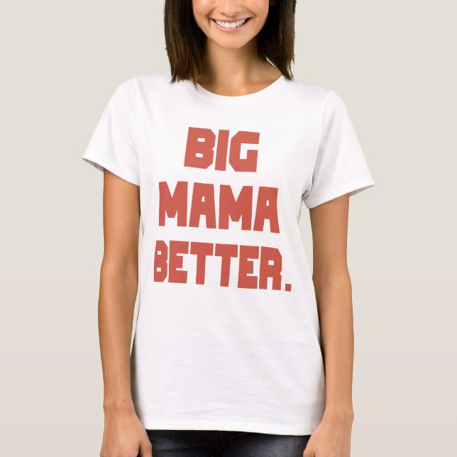 BIG MAMA BESTER T-Shirt (Vorderseite)