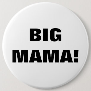 BIG MAMA! BUTTON